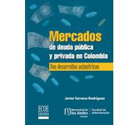 Mercados de deuda pública y privada en Colombia: Dos desarrollos asimétricos