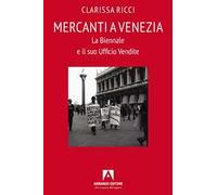 Mercanti a Venezia. La Biennale e il suo ufficio vendite
