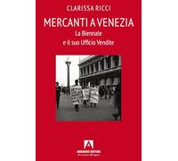 Mercanti a Venezia. La Biennale e il suo ufficio vendite