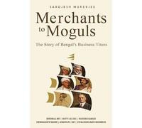 Mercanti ai magnati: la storia dei titani degli affari del Bengala