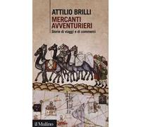 Mercanti avventurieri. Storie di viaggi e di commerci