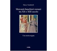 Mercanti-banchieri romani tra XII e XIII secolo. Una storia negata