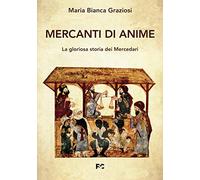Mercanti di anime. La gloriosa storia dei Mercedari