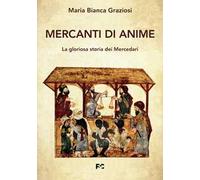 Mercanti di anime. La gloriosa storia dei Mercedari