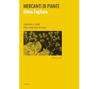 Mercanti di piante. Invenzioni e mode nella rivoluzione dei vivai