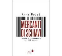 Mercanti di schiavi. Tratta e sfruttamento nel XXI secolo