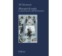 Jill Abramson : mercanti di verità la grande guerra infor ed. Sellerio NUOVO B35