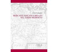 Mercanti toscani e Bruges nel tardo Medioevo