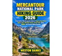 Mercantour National Park HIKING GUIDE 2026: A Descriptive Map Navigation Guide to Stage by Stage Routes, Alpine Lakes, Mountain Passes, Scenic Trails, Safety, Wildlife, and Practical Hiking Planning