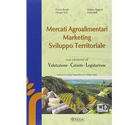 Mercati agroalimentari, marketing e sviluppo territoriale. Per le Scuole superiori. Con e-book. Con espansione online