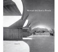 Mercati dei fiori a Pescia. Catalogo della mostra (Pescia, 1-30 giugno 2017). Ediz. illustrata