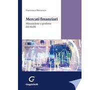 Mercati finanziari. Misurazione e gestione dei rischi