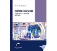 Mercati finanziari. Misurazione e gestione dei rischi