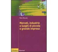 Mercati, industrie e luoghi di piccola e grande impresa