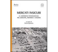 Mercati insicuri. Il commercio internazionale tra conflitti, pirateria e sanzioni