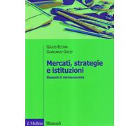 Mercati, strategie e istituzioni. Elementi di microeconomia