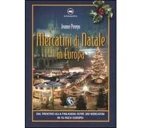 Mercatini di Natale in Europa. Ediz. illustrata