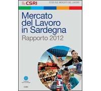 Mercato del lavoro in Sardegna. Rapporto 2012