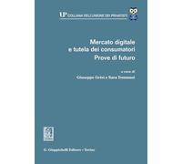 Mercato digitale e tutela dei consumatori. Prove di futuro - Grisi G. (cur...