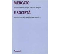 Mercato e società. Introduzione alla sociologia economica