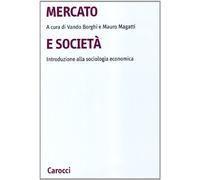 Mercato e società. Introduzione alla sociologia economica