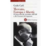 Mercato, Europa e libertà. Gli interventi alle Assemblee dell'ABI e alle Giornate del risparmio