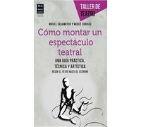 Mercè Sarrias Miguel Casamayor Cómo Montar Un Espectáculo Teatral (Tascabile)