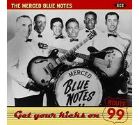 Merced Blue Notes - Get Your Kicks On Route99