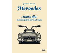 Mercedes: Auto e film che hanno fatto la storia del cinema