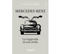 Libri Domenighini Francesco - Mercedes-Benz. La Leggenda Di Una Stella. Ediz. Il