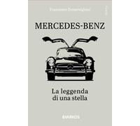Mercedes-Benz. La leggenda di una stella. Ediz. a colori