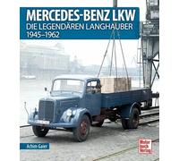 Mercedes-Benz LKW: Die legendären Langhauber 1945-1962