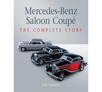 Mercedes-Benz Saloon Coupe: The Complete Story