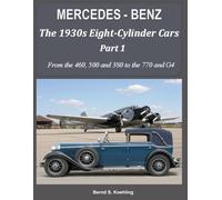 MERCEDES-BENZ The 1930s eight-cylinder cars, part 1: From the 460, 500, 380 to the 770 and G 4