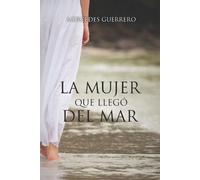Mercedes Guerrero La Mujer Que Llegó del Mar (Tascabile)