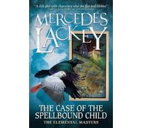 Mercedes Lackey Elemental Masters - The Case of the Spellbound Child (Tascabile)