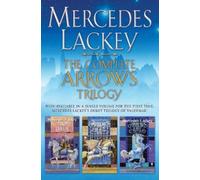 Mercedes Lackey The Complete Arrows Trilogy (Tascabile) Heralds of Valdemar