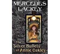 Mercedes Lackey The Silver Bullets of Annie Oakley (Copertina rigida)