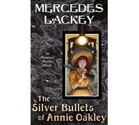 Mercedes Lackey The Silver Bullets of Annie Oakley (Tascabile) Elemental Masters