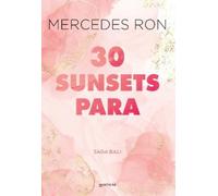 Mercedes Ron 30 sunsets para enamorarte / Thirty Sunsets to Fall in (Tascabile)