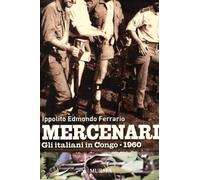Mercenari: Gli italiani in Congo. 1960