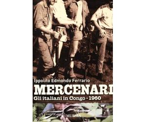 Mercenari: Gli italiani in Congo. 1960