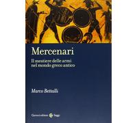 Mercenari. Il mestiere delle armi nel mondo greco antico