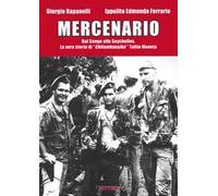 Mercenario. Dal Congo alle Seychelles. La vera storia di «Chifambausiku» Tullio Moneta