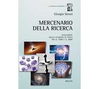 Mercenario della ricerca. Evoluzione dello studioso di fisica tra il 1900 e il 2000