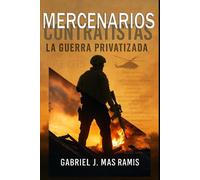Mercenarios: La Guerra Privatizada