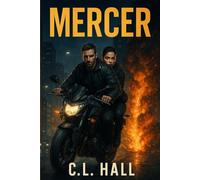 Mercer: For fans of Mission: Impossible, The Bourne Identity, and Jack Reacher - one fugitive holds the key to the deadliest system ever built
