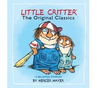 Mercer Mayer Little Critter: The Original Classics (Little Cr (Copertina rigida)