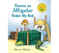 Mercer Mayer There's an Alligator under My Bed (Copertina rigida)