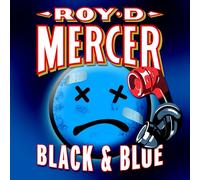 `MERCER,ROY D.` Roy D Mercer-Black And Blue CD NUOVO